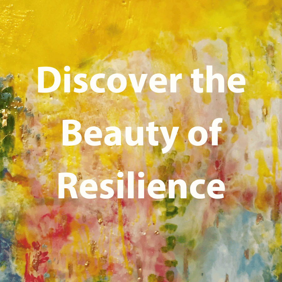 Discover the beauty of Resilience