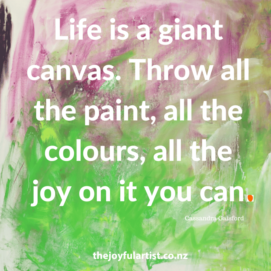 Life is a giant canvas inspirational quote by Cassandra Gaisford
