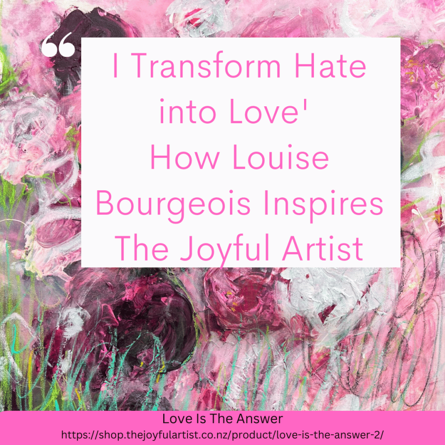 -Transform-Hate-into-Love-How-Louise-Bourgeois-Inspires-The-Joyful-Artist