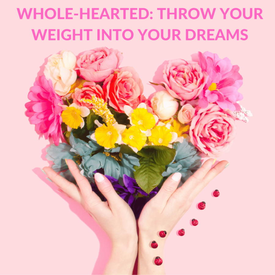 Whole-Hearted: The Courage to Dream Without Doubt