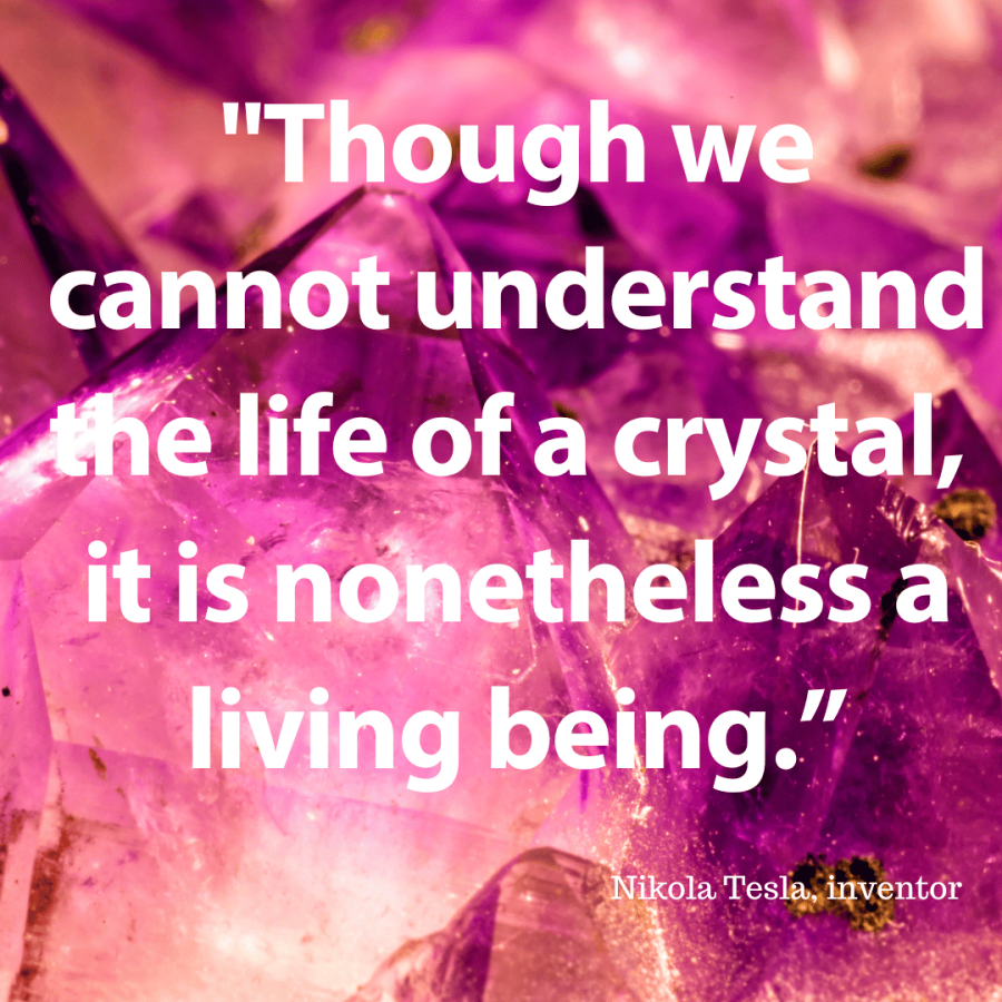 Though-we-cannot-understand-the-life-of-a-crystal-it-is-nonetheless-a-living-being